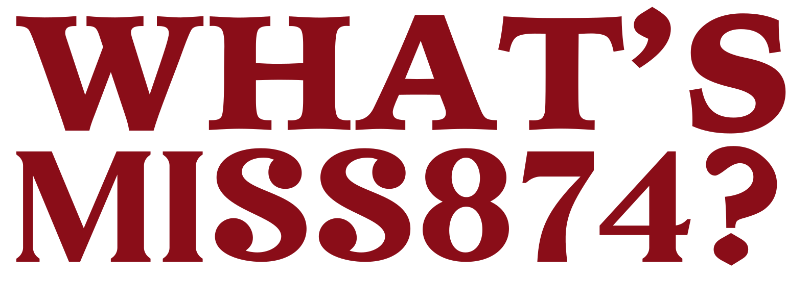 WHAT'S MISS874?